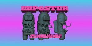 Imposter Among Us! ---STL DOWNLOAD ONLY!--